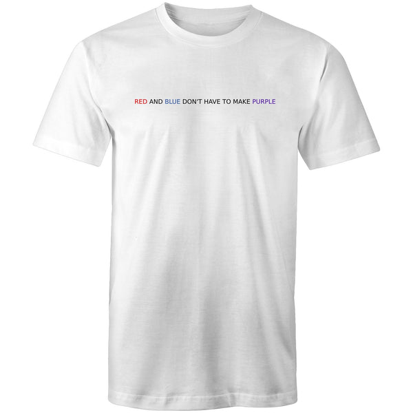 Red and Blue don't have to make Purple - Mens T-Shirt