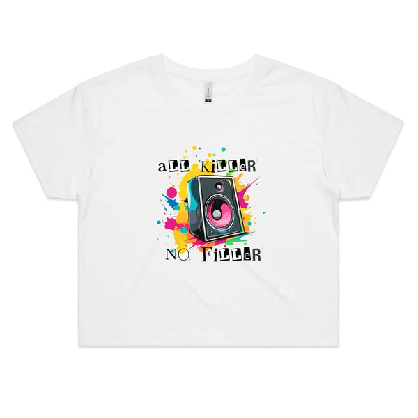 All Killer no Filler - Women's Crop Tee